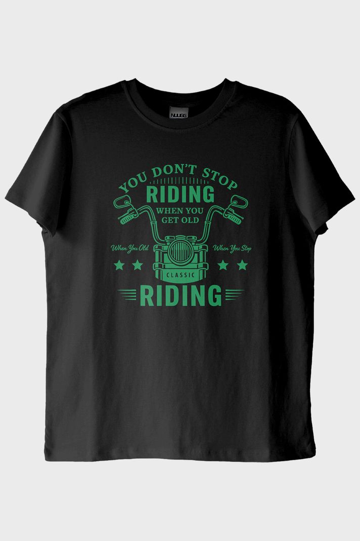 You Don't Stop Riding Motosiklet Tutkunu Siyah Tişört ön görsel