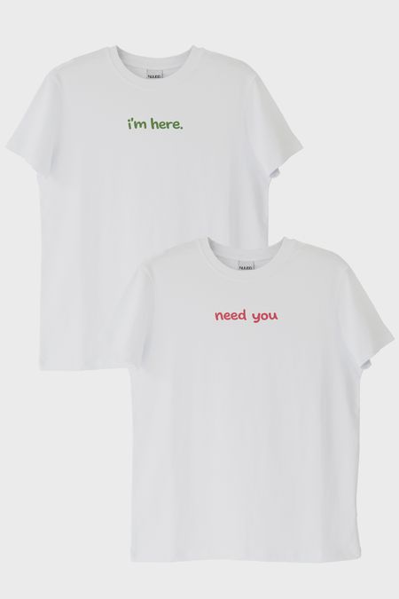 Need You I'm Here Çift Beyaz Tişörtleri