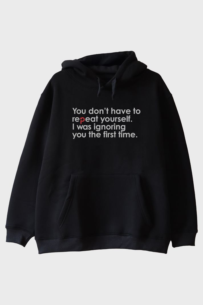 You Don’t Have to Repeat Yourself Minimalist Baskılı Siyah Hoodie ön görsel