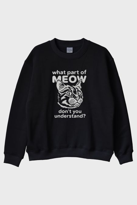 What Part of Meow Baskılı Kedi Temalı Siyah Bisiklet Yaka Sweatshirt