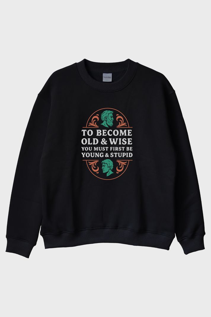 To Become Old & Wise Genç Ve Aptal Siyah Bisiklet Yaka Sweatshirt ön görsel