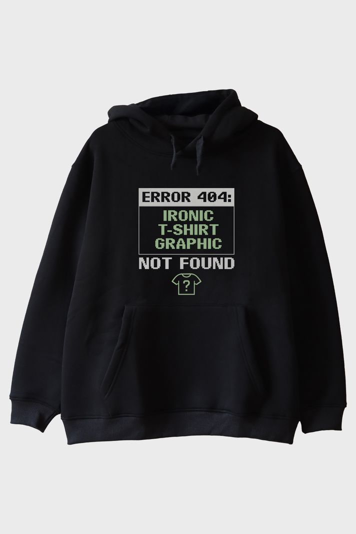 Error 404: Graphic Not Found Baskılı Tasarım Siyah Hoodie ön görsel