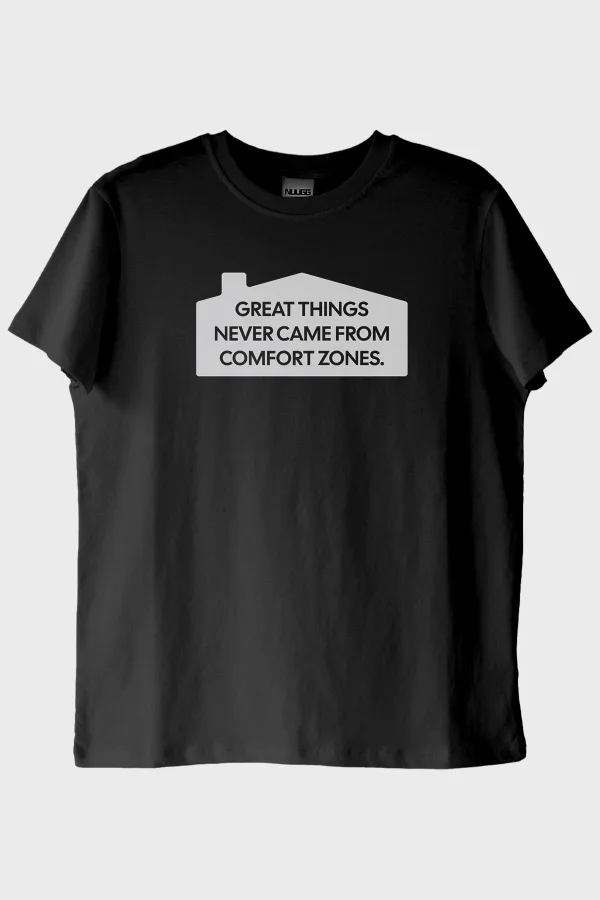 Great Things Never Came from Comfort Zones Baskılı Siyah Tişört