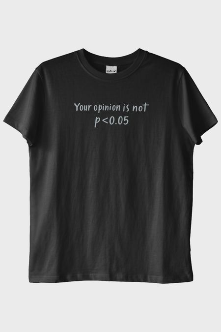 Your Opinion is not p<0.05 Siyah Tişört