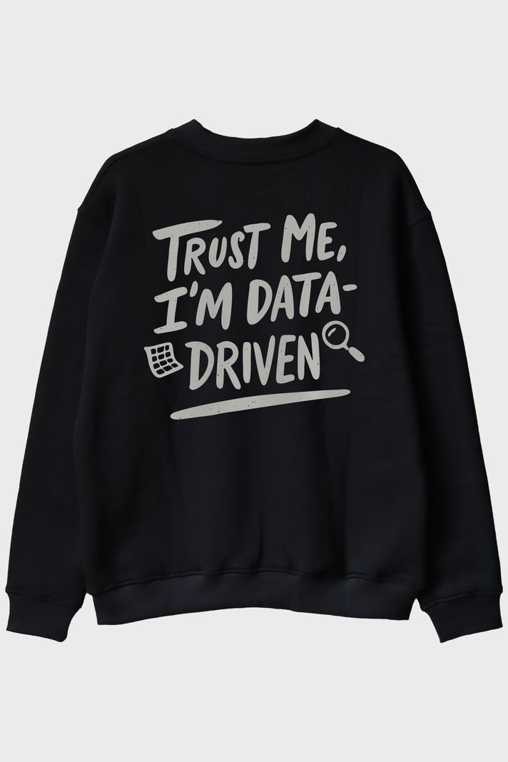 Data Analizi Sevenlere Özel Minimalist 'I'm Data-Driven' Siyah Bisiklet Yaka Sweatshirt arka görsel