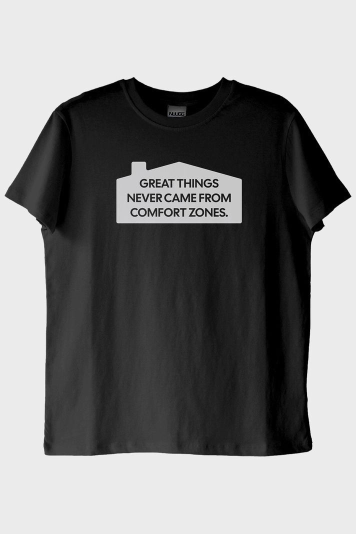 Great Things Never Came from Comfort Zones Baskılı Siyah Tişört ön görsel