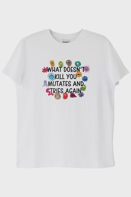 What Doesn't Kill You Mutates Baskılı Mizahi T-Shirt