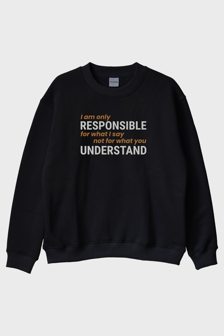 I am Only Responsible Baskılı Siyah Bisiklet Yaka Sweatshirt ön görsel