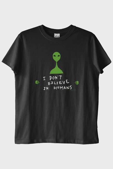 I Don’t Believe in Humans Uzaylı Baskılı %100 Pamuk Siyah Tişört