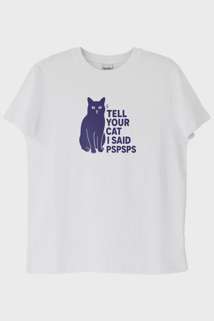 Tell Your Cat I Said PSPSPS Baskılı Eğlenceli Beyaz Tişört ön görsel