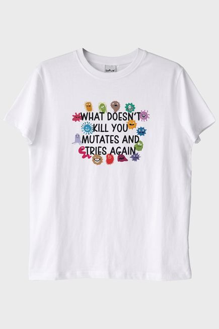 What Doesn't Kill You Mutates Baskılı Mizahi T-Shirt
