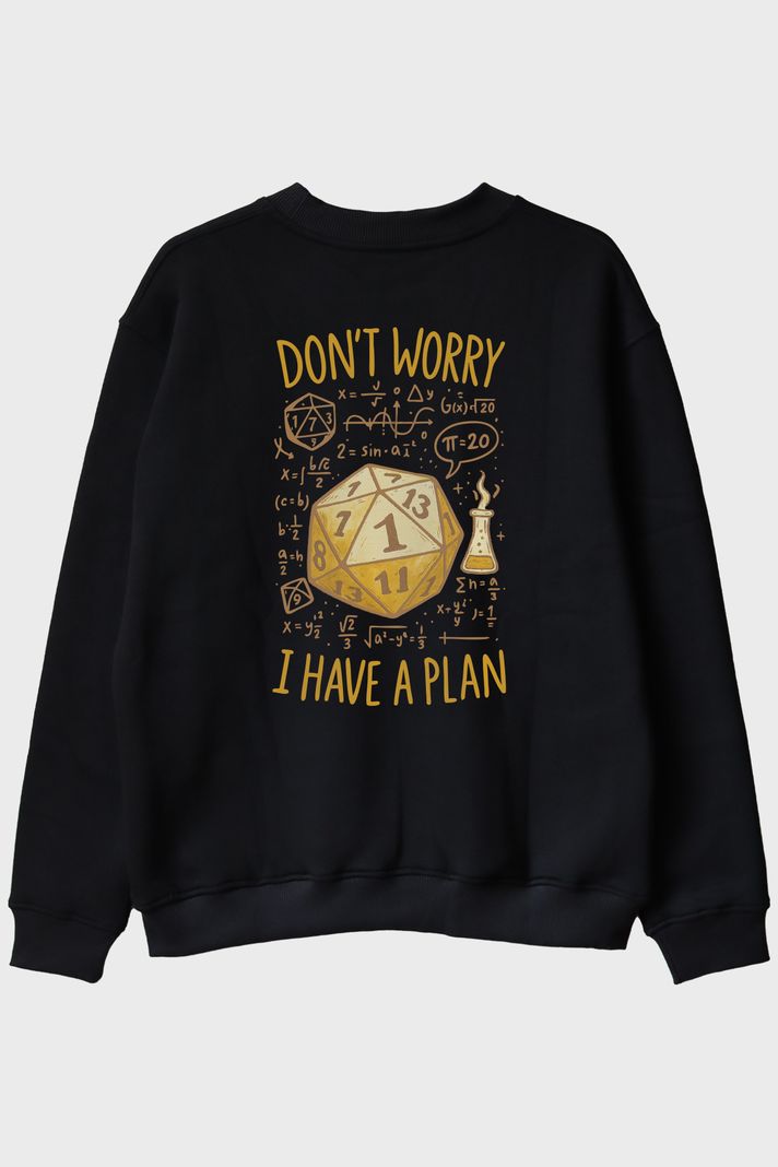 Esprili D20 Zar Önlemi: Don't Worry, I Have a Plan Siyah Bisiklet Yaka Sweatshirt arka görsel