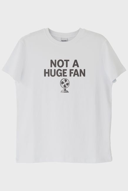 Not A Huge Fan Beyaz Tişört