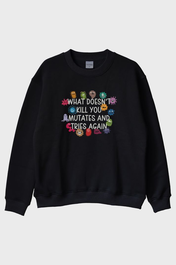 What Doesn't Kill You Mutates Baskılı Mizahi T-Shirt ön görsel