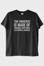 The Universe Is Made Of Protonlar Elektronlar Baskılı Siyah T-Shirt