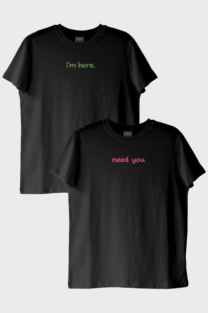 Need You I'm Here Çift Siyah Tişörtleri ön görsel