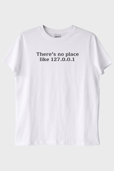 No Place Like 127.0.0.1 Beyaz Tişört