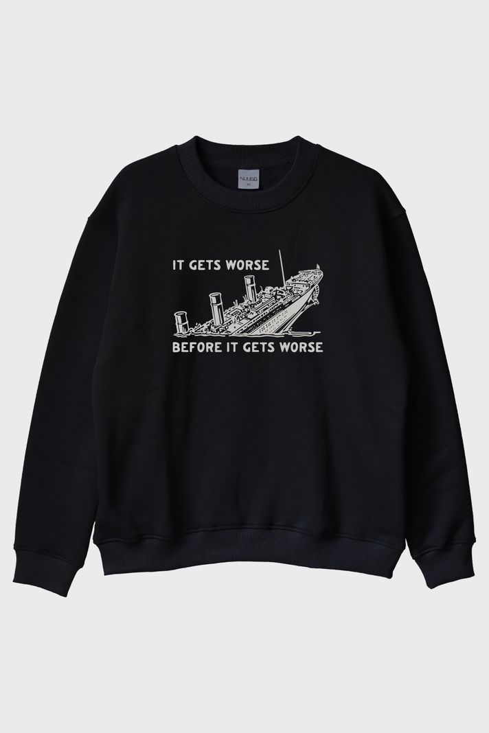 It Gets Worse Baskılı Tasarım Siyah Bisiklet Yaka Sweatshirt ön görsel