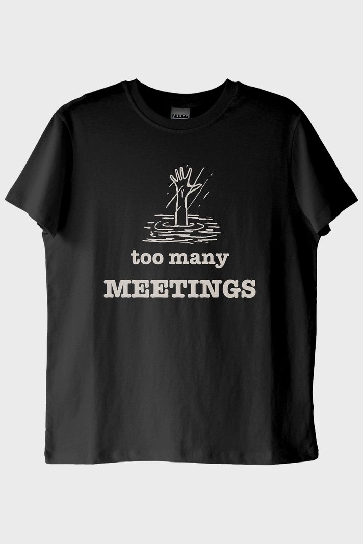 Too Many Meetings Siyah Tişört ön görsel