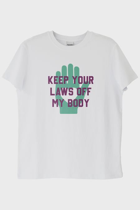 Keep Your Laws Off My Body Baskılı Tasarım Beyaz Tişört