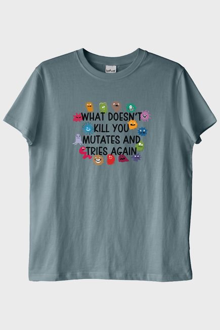 What Doesn't Kill You Mutates Baskılı Mizahi Mavi T-Shirt