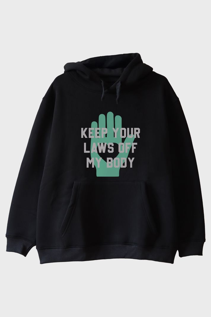 Keep Your Laws Off My Body Baskılı Tasarım Siyah Hoodie ön görsel